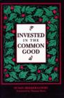 Image for Invested in the Common Good