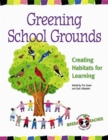 Image for Greening School Grounds : Creating Habitats for Learning