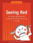 Image for Seeing red  : an anger management and peacemaking curriculum for kids
