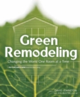 Image for Green remodeling  : changing the world, one room at a time