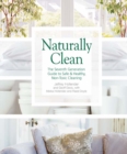 Image for Naturally Clean : The Seventh Generation Guide to Safe &amp; Healthy, Non-Toxic Cleaning