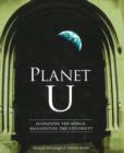 Image for Planet U  : sustaining the world, reinventing the university