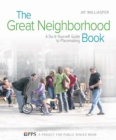 Image for The great neighborhood book  : a do-it-yourself guide to placemaking
