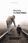 Image for Becoming the Kind Father