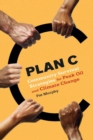Image for Plan C  : community survival strategies for peak oil &amp; climate change
