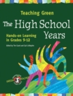 Image for Teaching Green - The High School Years : Hands-on Learning in Grades 9-12