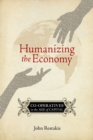 Image for Humanizing the Economy