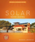 Image for Solar water heating  : a comprehensive guide to solar water and space heating systems