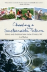 Image for Choosing a sustainable future  : ideas and inspiration from Ithaca, NY