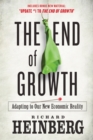 Image for The end of growth  : adapting to our new economic reality
