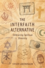 Image for The Interfaith Alternative : Embracing Spiritual Diversity
