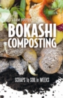 Image for Bokashi Composting : Scraps to Soil in Weeks