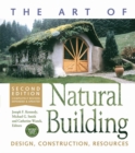 Image for The art of natural building  : design, construction, resources