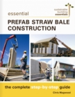 Image for Essential prefab straw bale construction  : the complete step-by-step guide