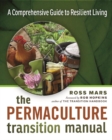 Image for The Permaculture Transition Manual : A Comprehensive Guide to Resilient Living