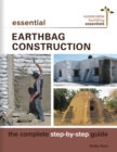 Image for Essential Earthbag Construction : The Complete Step-by-Step Guide