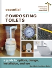 Image for Essential Composting Toilets : A Guide to Options, Design, Installation, and Use
