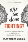 Image for Are We Done Fighting?