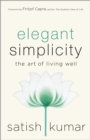 Image for Elegant Simplicity : The Art of Living Well