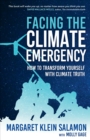 Image for Facing the Climate Emergency : How to Transform Yourself with Climate Truth