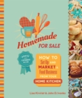 Image for Homemade for sale  : how to set up and market a food business from your home kitchen