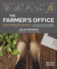 Image for The Farmer&#39;s Office, Second Edition : Tools, Templates, and Skills for Starting, Managing, and Growing a Successful Farm Business