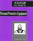 Image for NIOSH Case Studies in Personal Protective Equipment