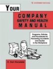 Image for Your Company Safety and Health Manual : Programs, Policies, &amp; Procedures for Preventing Accidents &amp; Injuries in the Workplace