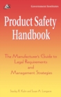 Image for Product Safety Handbook : The Manufacturer&#39;s Guide to Legal Requirements and Management Strategies
