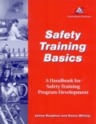 Image for Safety Training Basics : A Handbook for Safety Training Program Development