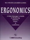 Image for Ergonomics : A Risk Manager&#39;s Guide to Reducing Injuries, Costs, &amp; Liabilities