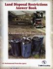 Image for Land Disposal Restrictions Answer Book : A Summary of EPA Requirements