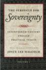 Image for The Struggle for Sovereignty: Seventeenth-Century English Political Tracts : v. 1 : James I to the Restoration
