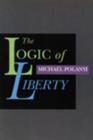 Image for The logic of liberty  : reflections &amp; rejoiners