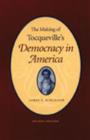 Image for Making of Tocqueville&#39;s &#39;Democracy in America&#39;, 2nd Edition
