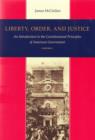 Image for Liberty, Order &amp; Justice : An Introduction to the Constitutional Principles of American Government