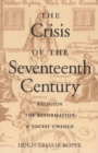 Image for Crisis of the Seventeenth Century : Religion, the Reformation, &amp; Social Change