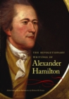 Image for The revolutionary writings of Alexander Hamilton