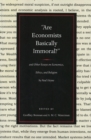 Image for Are economists basically immoral?  : and other essays on economics, ethics, and religion