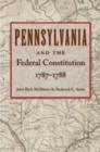 Image for Pennsylvania and the Federal Constitution, 1787-1788