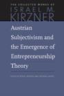 Image for Austrian Subjectivism &amp; the Emergence of Entrepreneurship Theory : Volume 5
