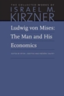 Image for Ludwig von Mises : The Man and His Economics