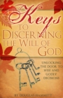 Image for Keys to Discerning the Will of God: Unlocking the Door to Wise and Godly Decisions