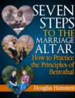 Image for Seven Steps to the Marriage Altar: How to Practice the Principles of Betrothal