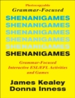 Image for Shenanigames : Grammar-Focused Interactive ESL/EFL Activities and Games