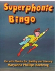 Image for Superphonic bingo  : fun with phonics for spelling and literacy