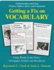 Image for Getting a Fix on Vocabulary : Understanding and Using Prefixes, Suffixes, Bases, and Compounds