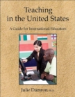 Image for Teaching in the United States : A Guide for International Educators