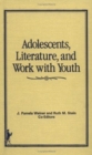 Image for Adolescents, Literature, and Work With Youth