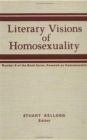 Image for Literary Visions of Homosexuality